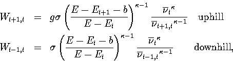 \begin{eqnarray}
W_{l+1,l}&=&g \sigma \left( {E-E_{l+1}-b\over E-E_l}\right)^{\k...
 ...over{\overline\nu_{l-1,l}}^{\kappa-1}}
 \quad\quad\hbox{downhill},\end{eqnarray}