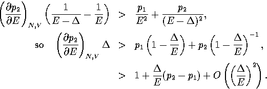 \begin{eqnarray}
\left({\partial p_2 \over \partial E} \right)_{N,V} \left( {1 \...
 ... (p_2 - p_1) + O \left( \left({\Delta \over E} \right)^2 \right). \end{eqnarray}