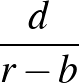 $\displaystyle {\frac{{d}}{{r-b}}}$