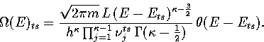 \begin{displaymath}
\Omega(E)_{ts}={\sqrt{2\pi m}\,L\,(E-E_{ts})^{\kappa-{3\over...
 ...\kappa-1}\nu_j^{ts}\,
\Gamma(\kappa-\half)} \,\theta(E-E_{ts}).\end{displaymath}