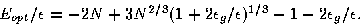 \begin{displaymath}
E_{opt}/\epsilon=-2N+3N^{2/3}(1+2\epsilon_g/\epsilon)^{1/3}-1-2\epsilon_g/\epsilon.\end{displaymath}