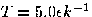 $T=5.0\epsilon k^{-1}$