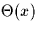 $\Theta(x)$