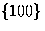 $\{100\}$