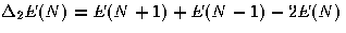 $\Delta_2 E(N)=E(N+1)+E(N-1)-2 E(N)$