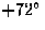 $+72^\circ$