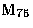 $\rm M_{75}$