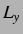 $L_y$